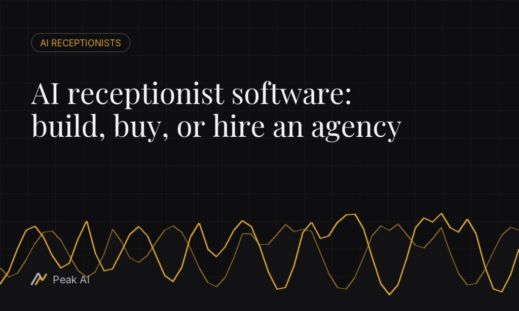 AI receptionist software: build, buy, or hire an agency