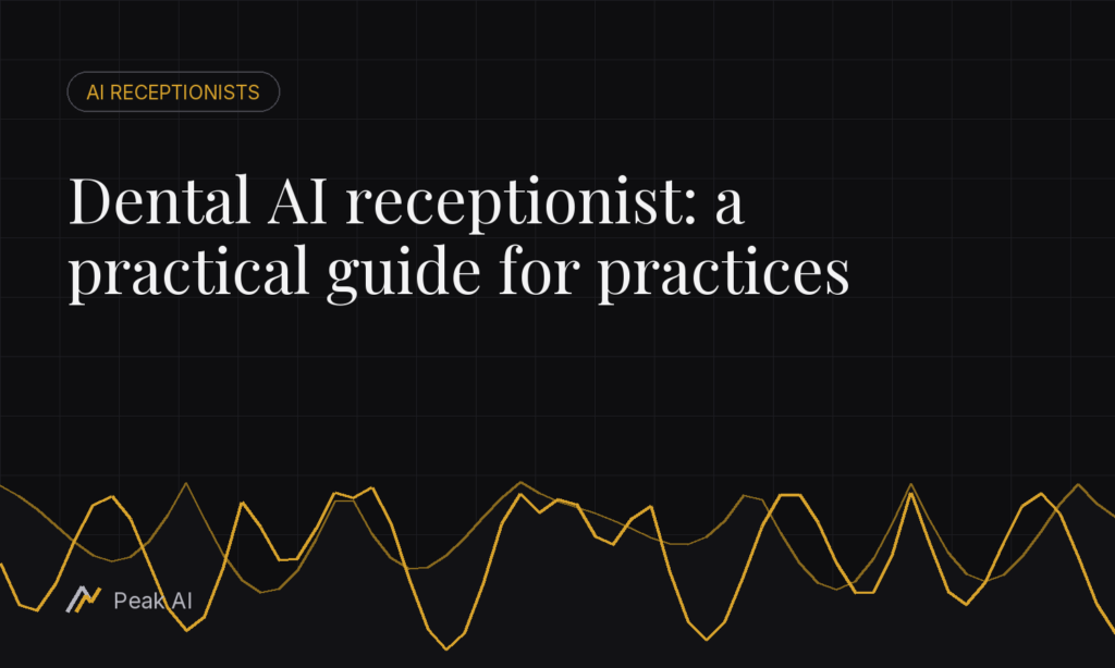 Dental AI receptionist: a practical guide for practices