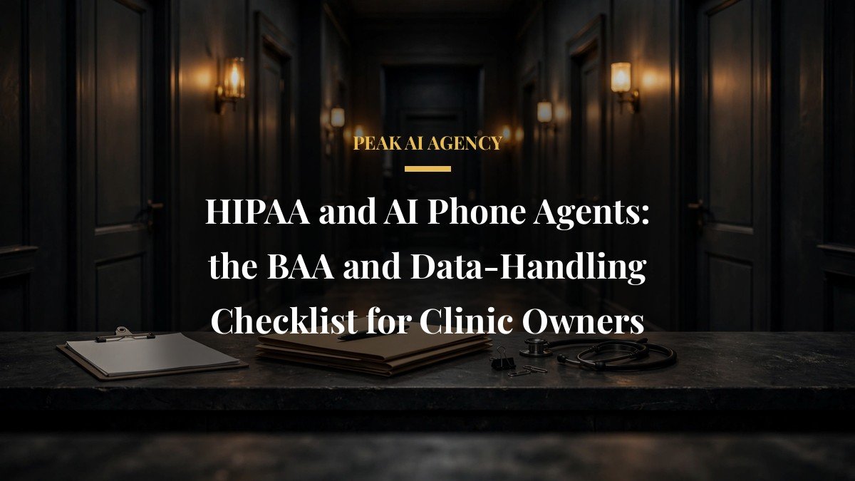 HIPAA and AI Phone Agents: the BAA and Data-Handling Checklist for Clinic Owners