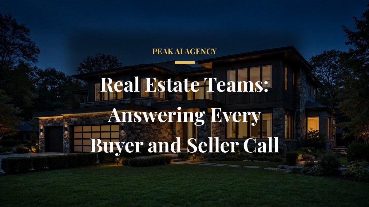 Real Estate Teams: Answering Every Buyer and Seller Call