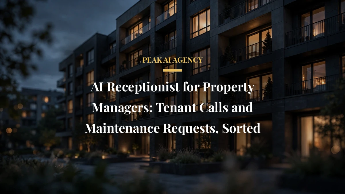 AI Receptionist for Property Managers: Tenant Calls and Maintenance Requests, Sorted