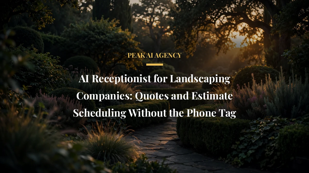 AI Receptionist for Landscaping Companies: Quotes and Estimate Scheduling Without the Phone Tag