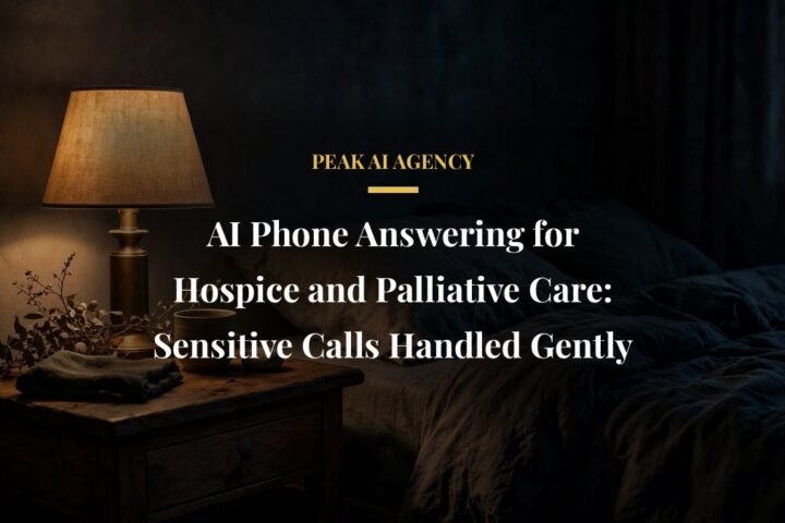 AI phone answering handling sensitive hospice and palliative care calls