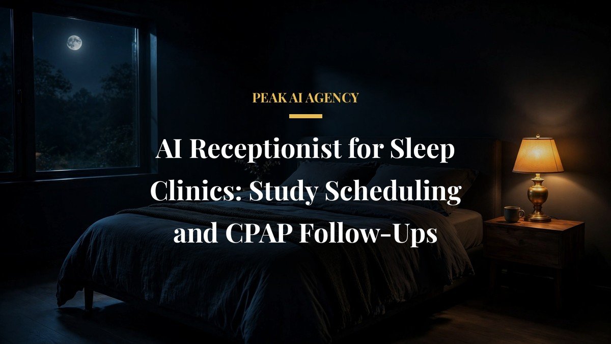 AI Receptionist for Sleep Clinics: Study Scheduling and CPAP Follow-Ups