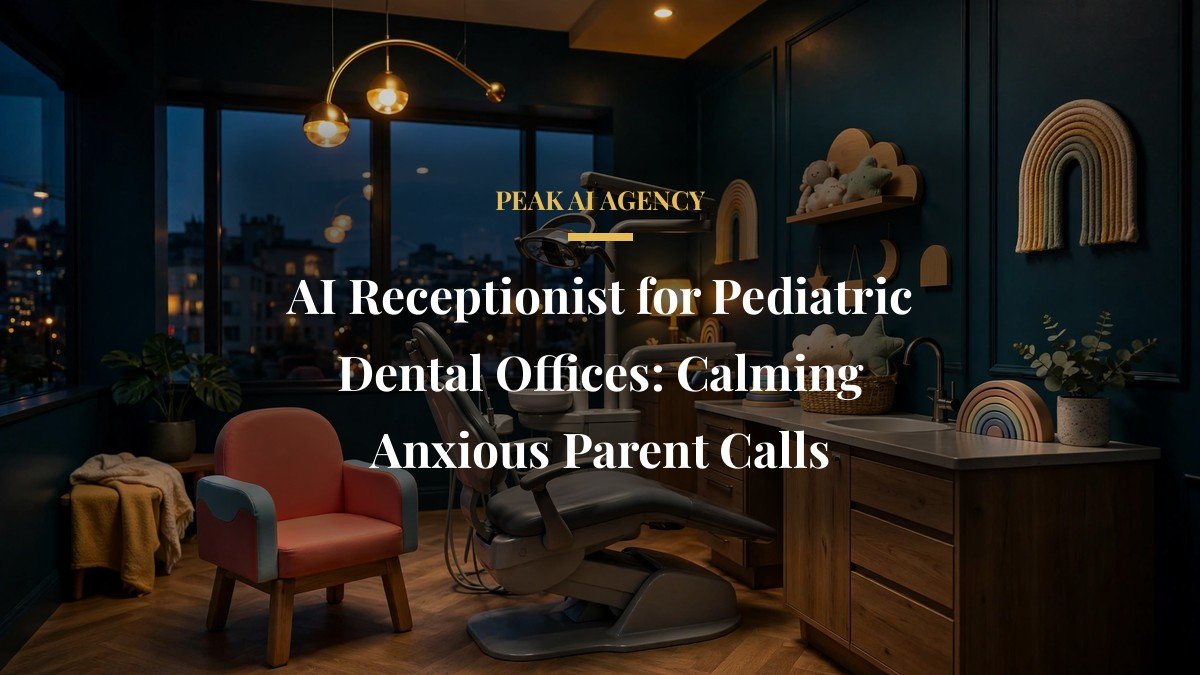 AI Receptionist for Pediatric Dental Offices: Calming Anxious Parent Calls