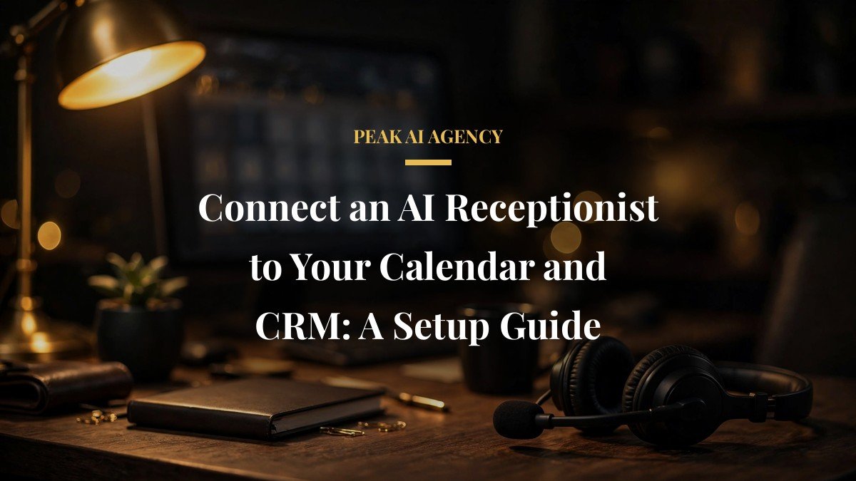 Connect an AI Receptionist to Your Calendar and CRM: A Setup Guide