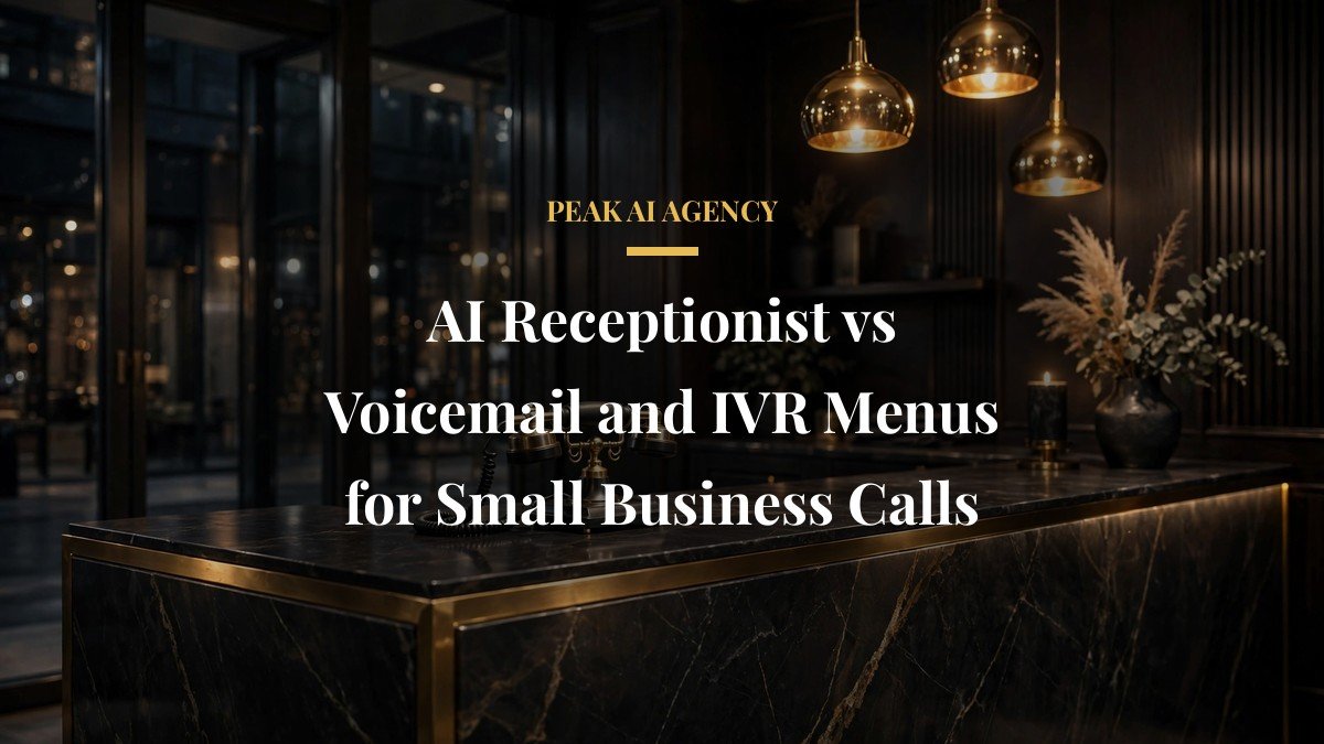AI Receptionist vs Voicemail and IVR Menus for Small Business Calls