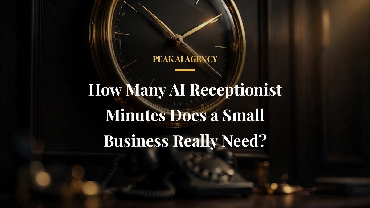 How Many AI Receptionist Minutes Does a Small Business Really Need?