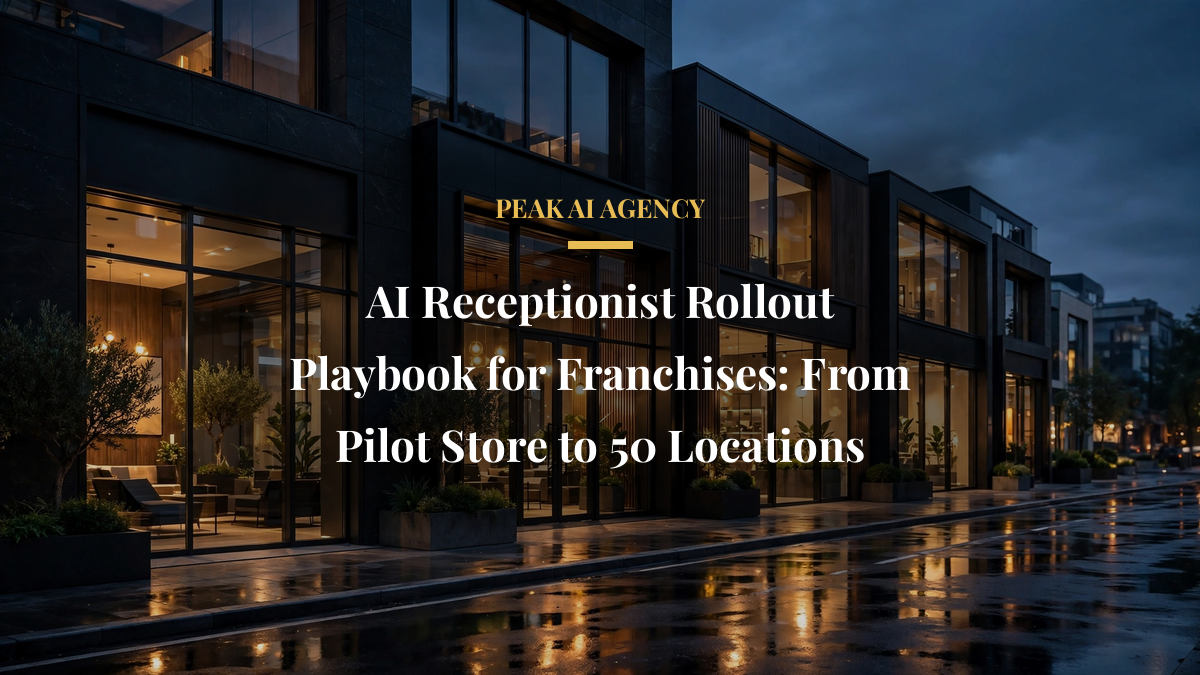 AI Receptionist Rollout Playbook for Franchises: From Pilot Store to 50 Locations