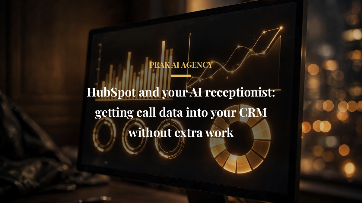 HubSpot and your AI receptionist: getting call data into your CRM without extra work