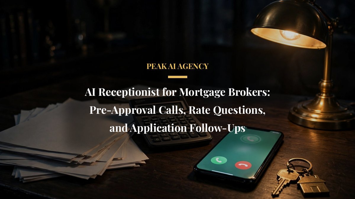 AI Receptionist for Mortgage Brokers: Pre-Approval Calls, Rate Questions, and Application Follow-Ups