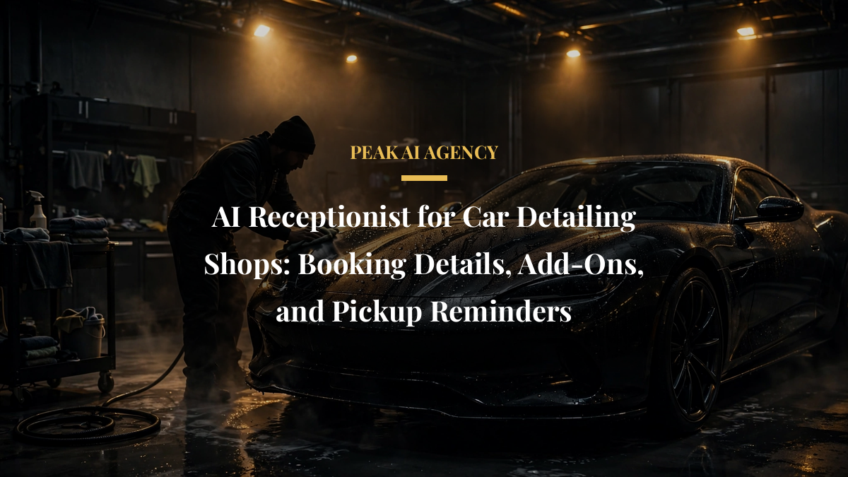 AI Receptionist for Car Detailing Shops: Booking Details, Add-Ons, and Pickup Reminders