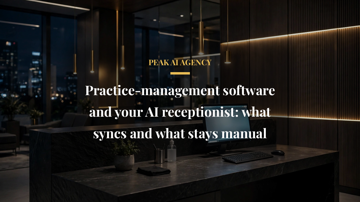 Practice-management software and your AI receptionist: what syncs and what stays manual