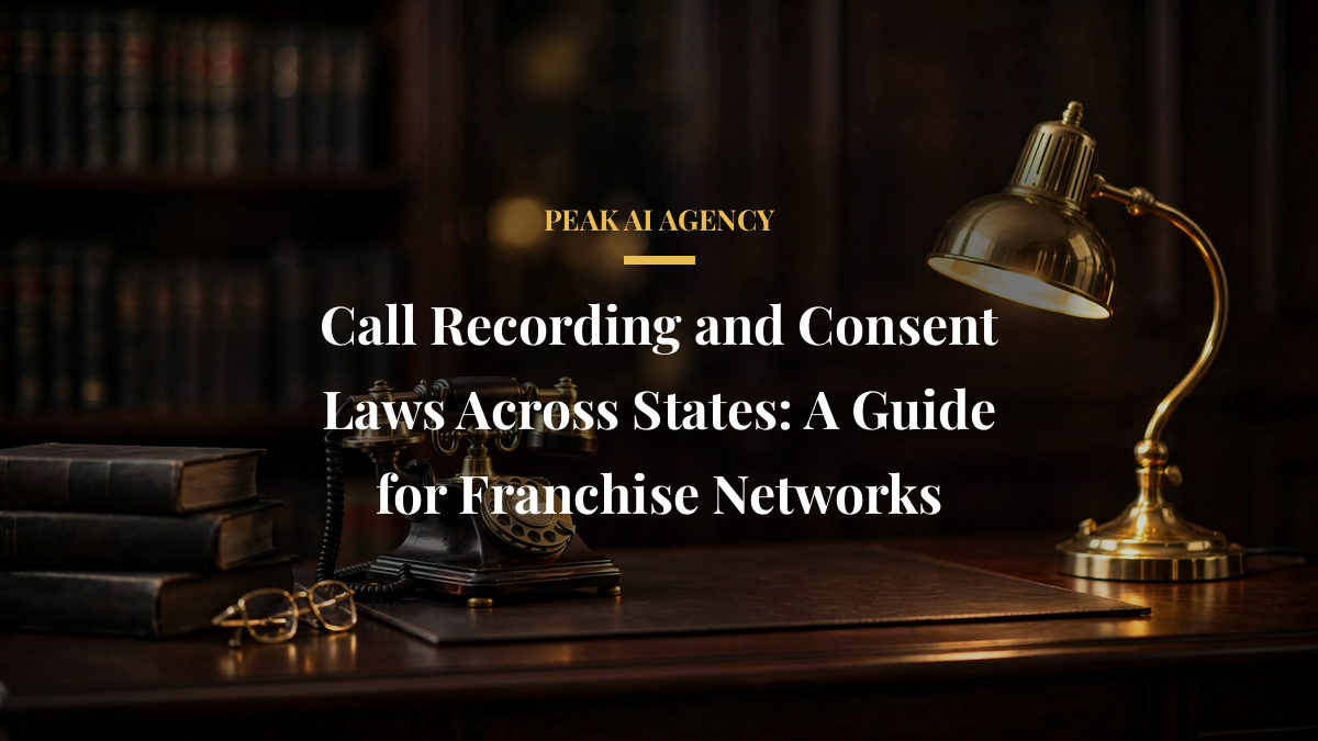 Call Recording and Consent Laws Across States: A Guide for Franchise Networks