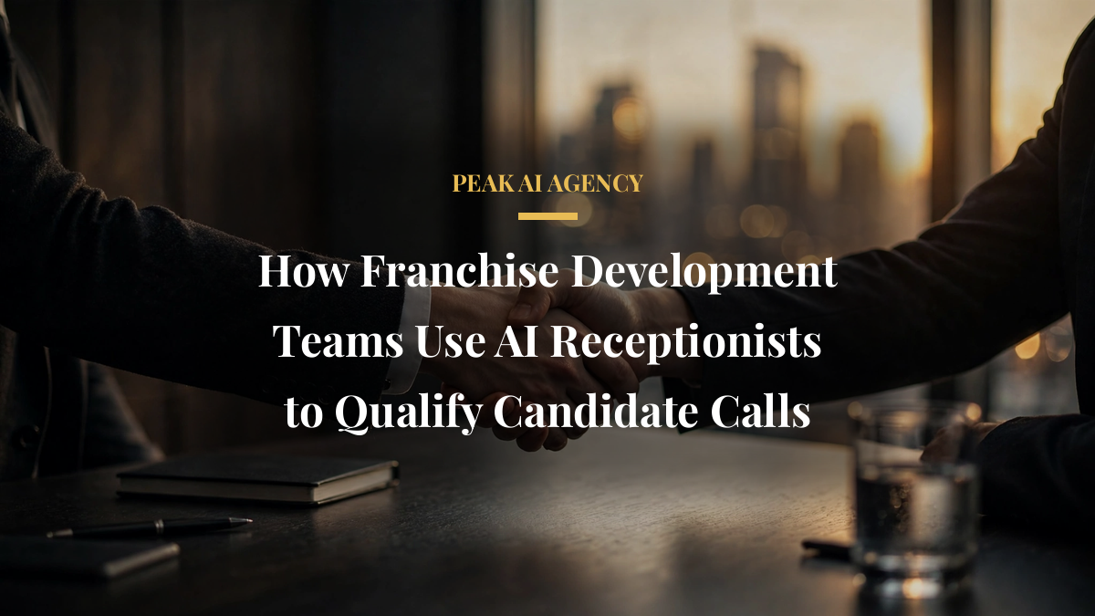 How Franchise Development Teams Use AI Receptionists to Qualify Candidate Calls
