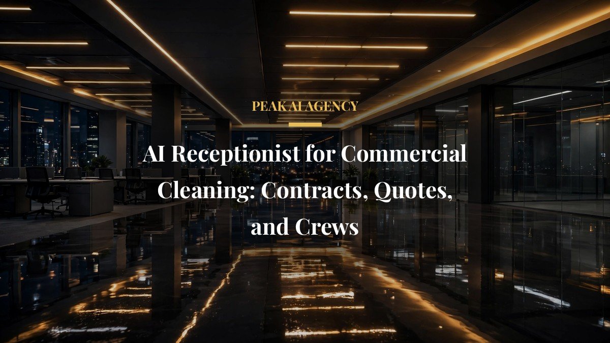 AI Receptionist for Commercial Cleaning: Contracts, Quotes, and Crews