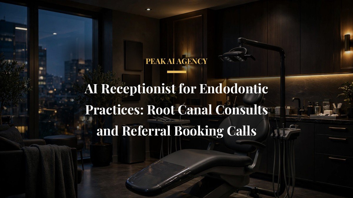 AI Receptionist for Endodontic Practices: Root Canal Consults and Referral Booking Calls