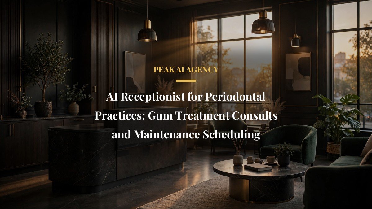 AI Receptionist for Periodontal Practices: Gum Treatment Consults and Maintenance Scheduling