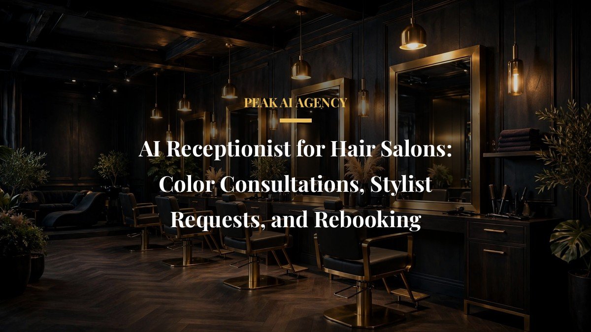 AI Receptionist for Hair Salons: Color Consultations, Stylist Requests, and Rebooking