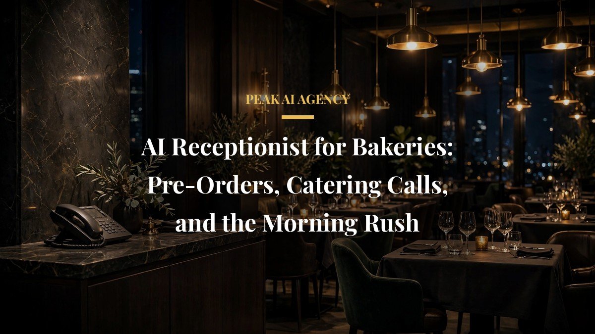 AI Receptionist for Bakeries: Pre-Orders, Catering Calls, and the Morning Rush