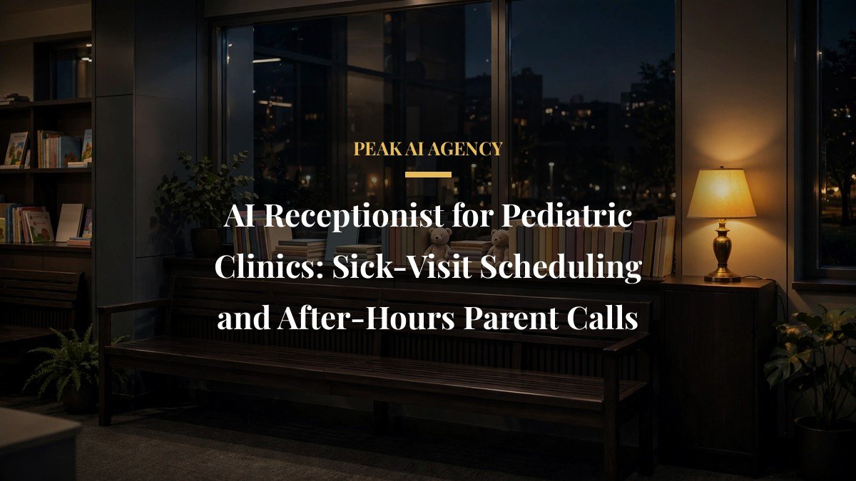 AI Receptionist for Pediatric Clinics: Sick-Visit Scheduling and After-Hours Parent Calls