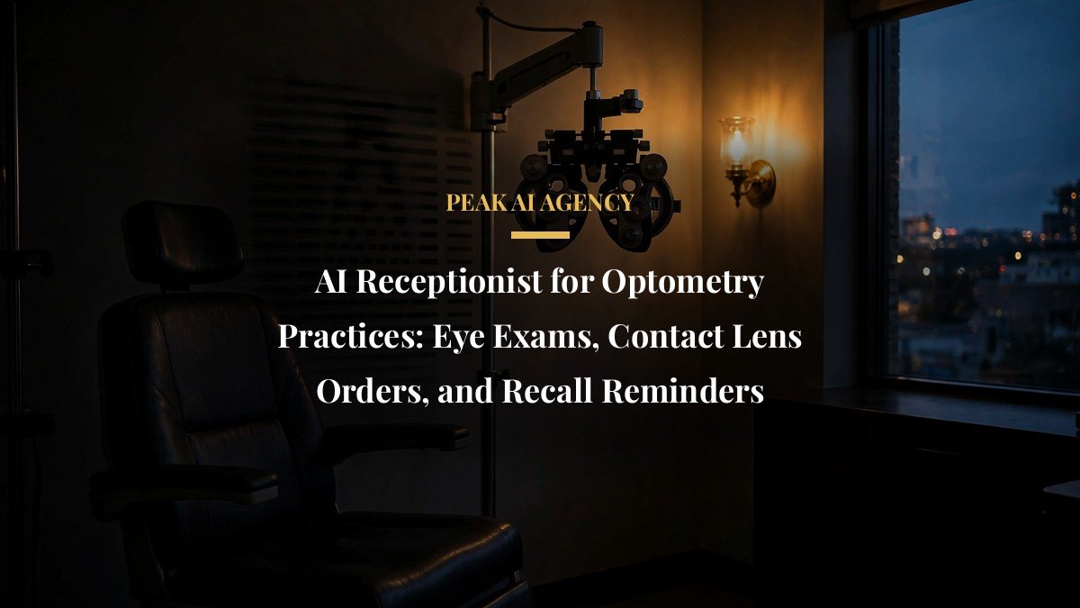 AI Receptionist for Optometry Practices: Eye Exams, Contact Lens Orders, and Recall Reminders