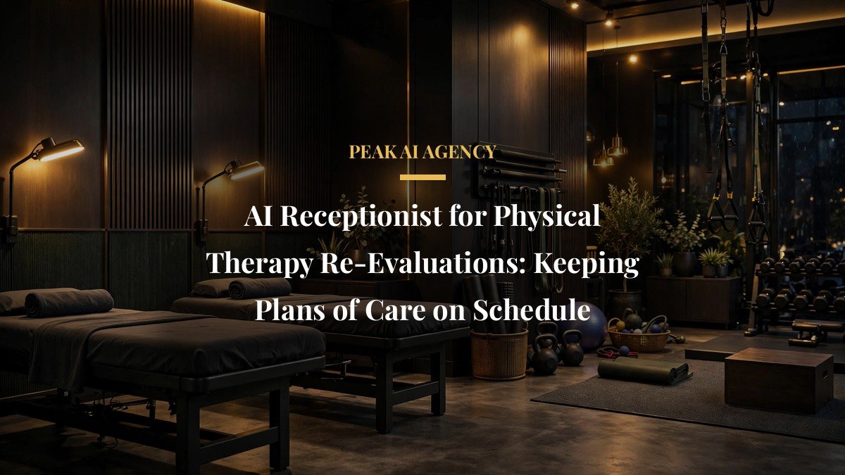 AI Receptionist for Physical Therapy Re-Evaluations: Keeping Plans of Care on Schedule