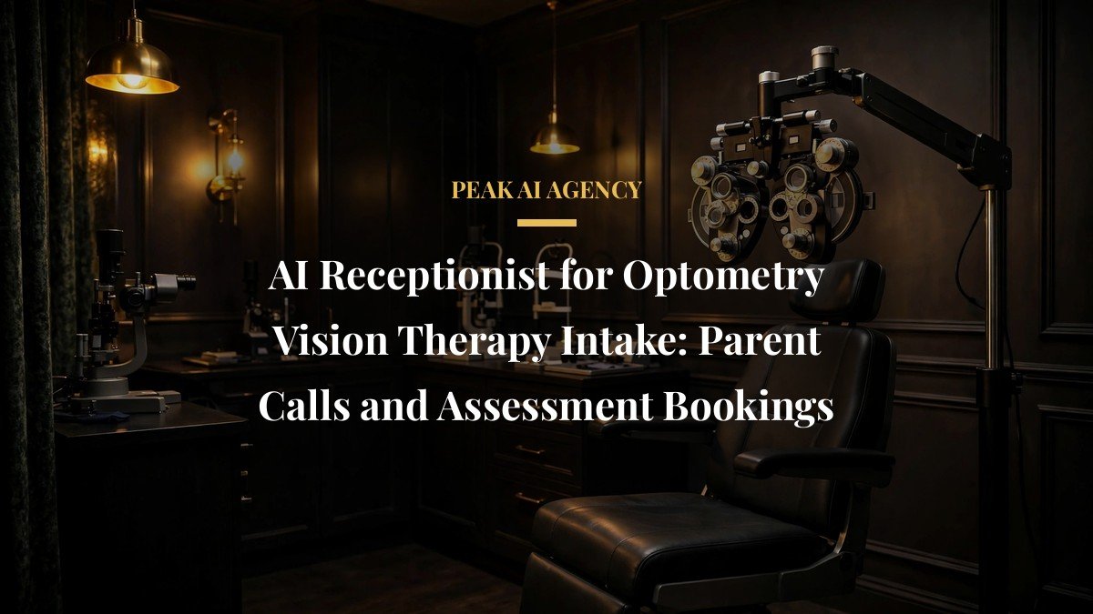 AI Receptionist for Optometry Vision Therapy Intake: Parent Calls and Assessment Bookings