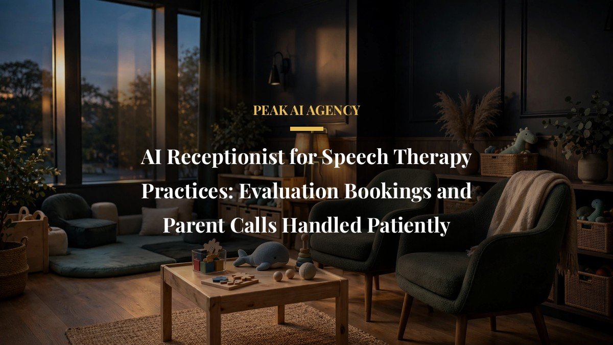 AI Receptionist for Speech Therapy Practices: Evaluation Bookings and Parent Calls Handled Patiently