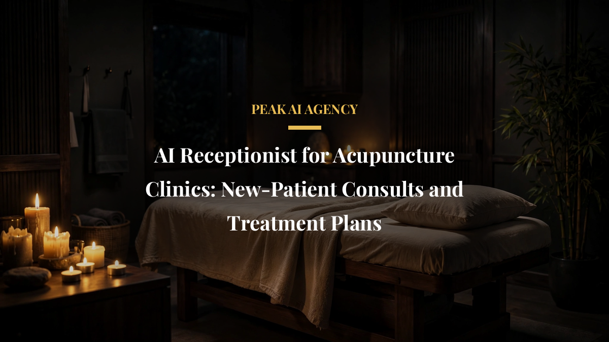 AI Receptionist for Acupuncture Clinics: New-Patient Consults and Treatment Plans