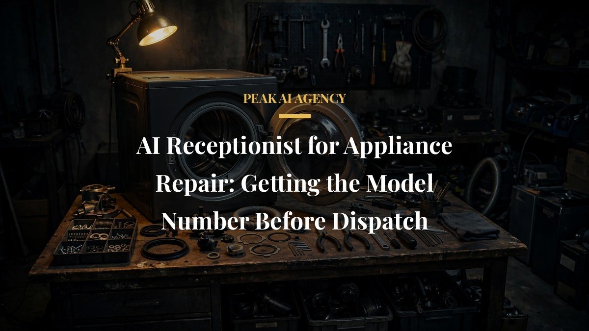 AI Receptionist for Appliance Repair: Getting the Model Number Before Dispatch