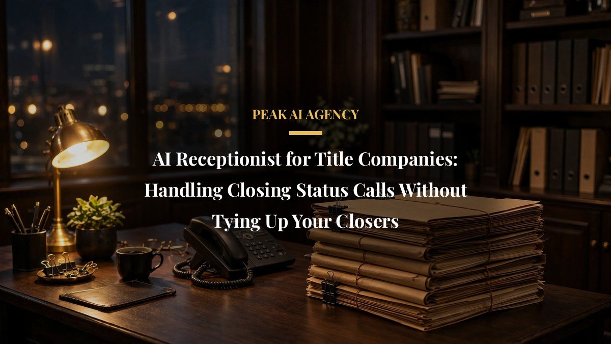 AI Receptionist for Title Companies: Handling Closing Status Calls Without Tying Up Your Closers