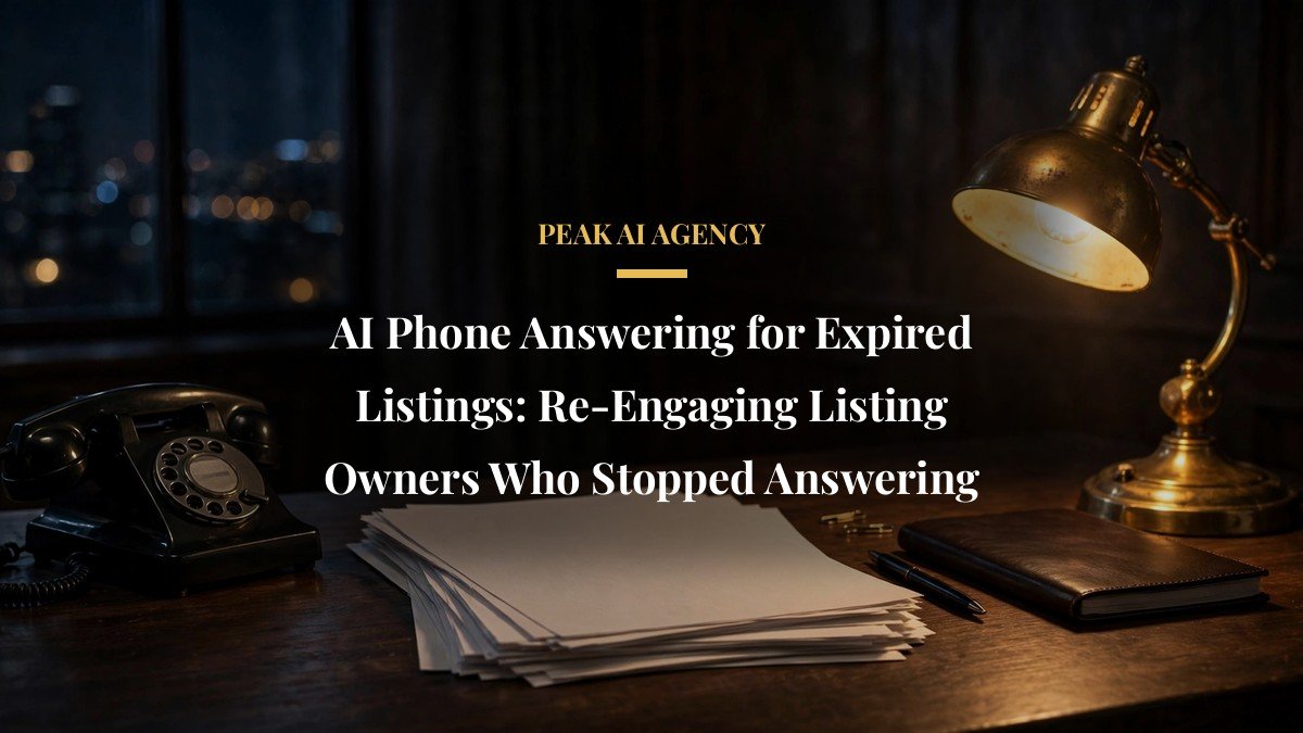 AI Phone Answering for Expired Listings: Re-Engaging Listing Owners Who Stopped Answering