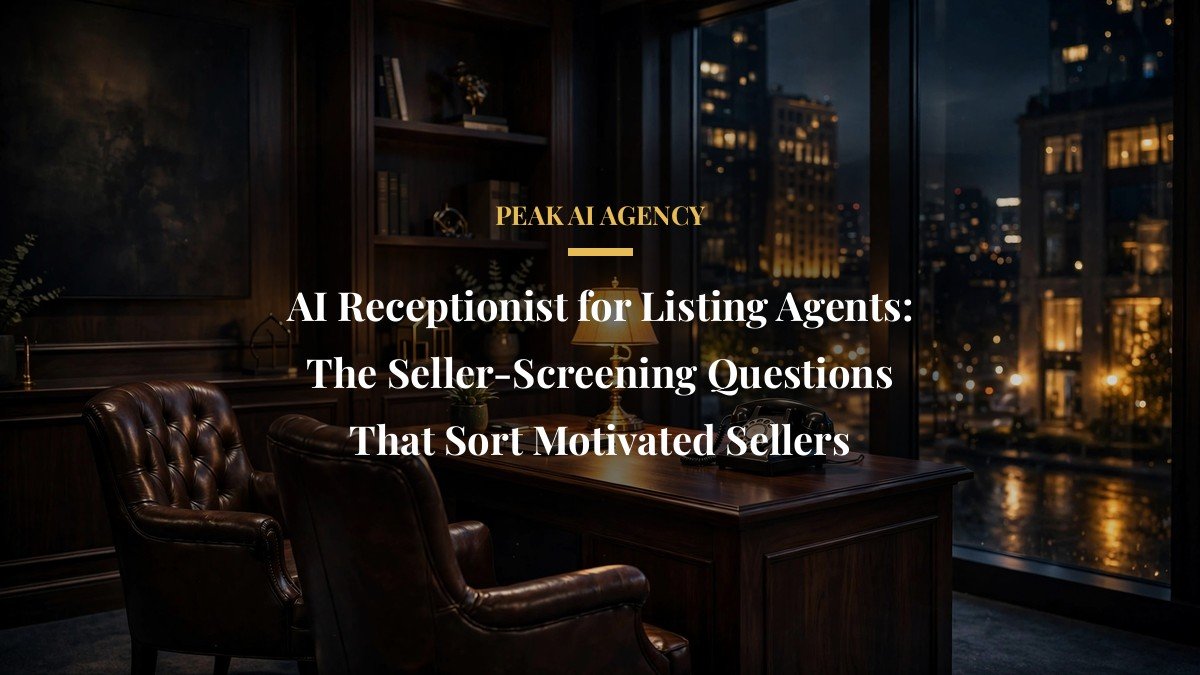 AI Receptionist for Listing Agents: The Seller-Screening Questions That Sort Motivated Sellers