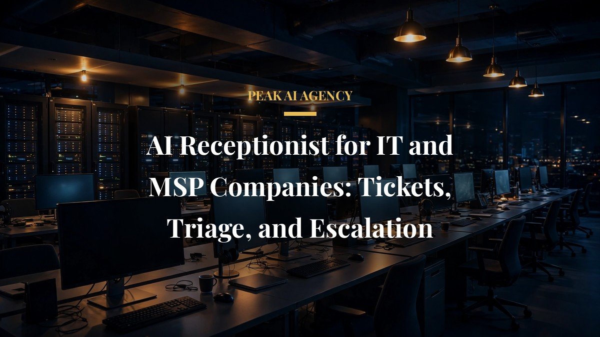 AI Receptionist for IT and MSP Companies: Tickets, Triage, and Escalation