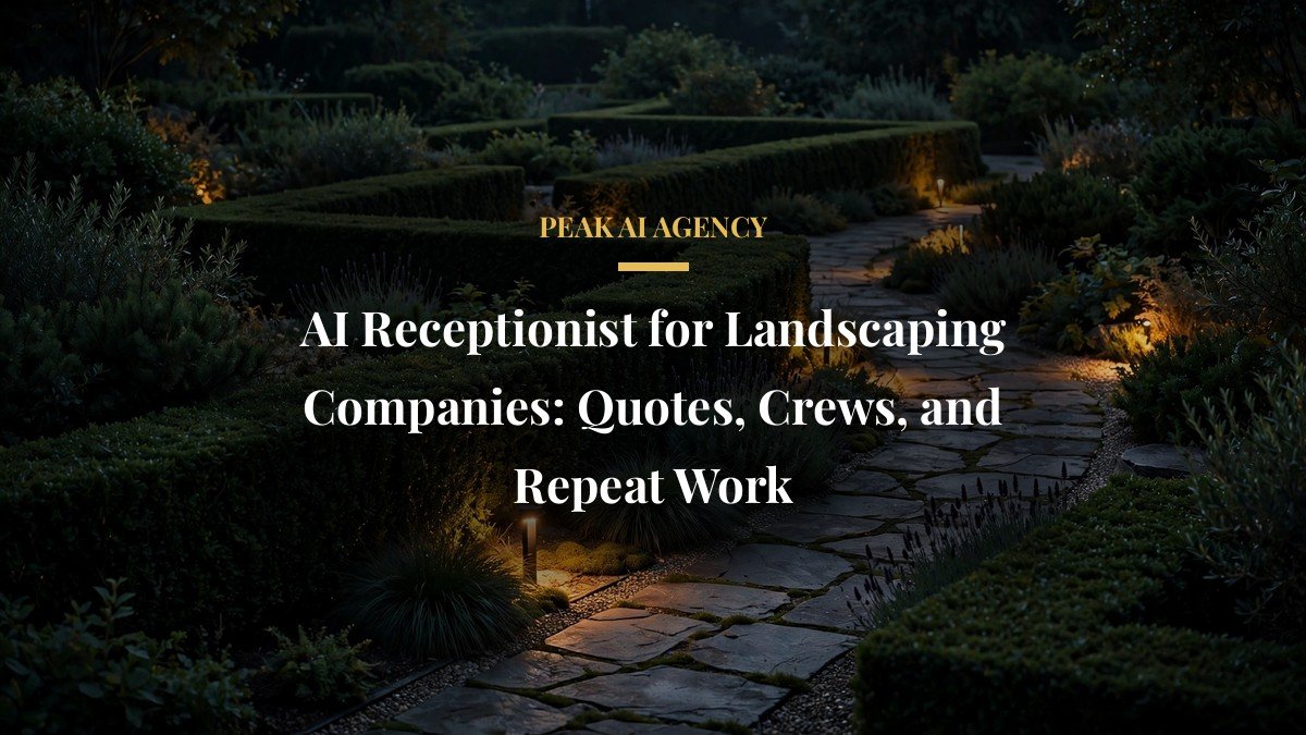 AI Receptionist for Landscaping Companies: Quotes, Crews, and Repeat Work