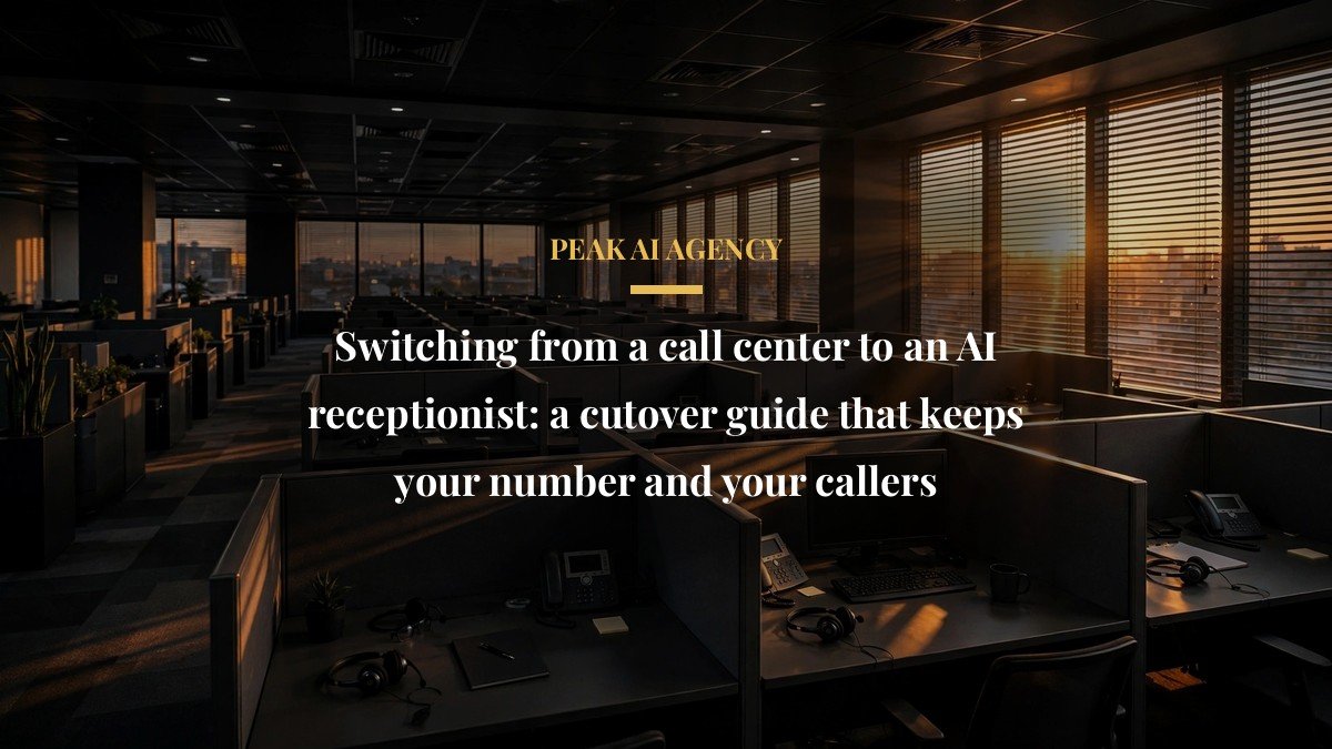 Switching from a call center to an AI receptionist: a cutover guide that keeps your number and your callers