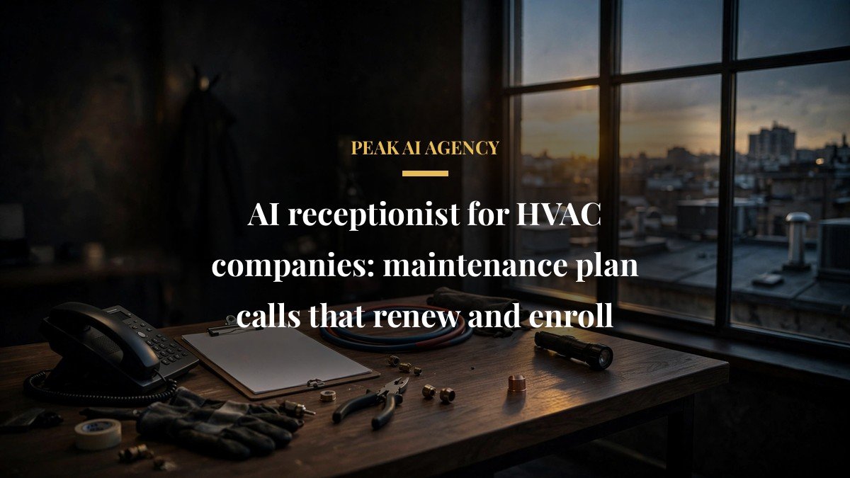 AI receptionist for HVAC companies: maintenance plan calls that renew and enroll