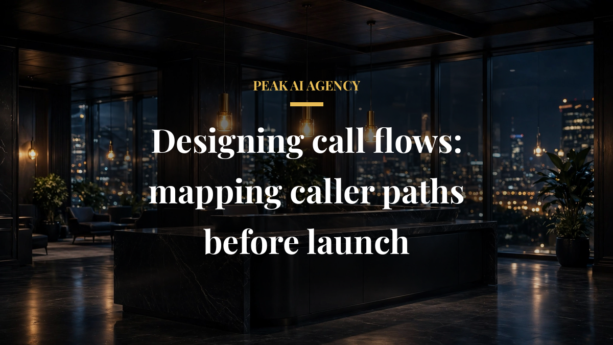 Designing call flows: mapping caller paths before launch