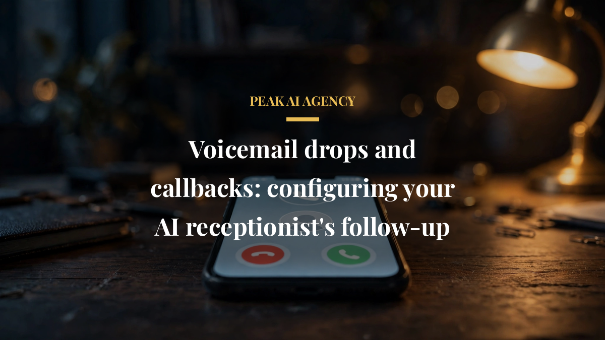 Voicemail drops and callbacks: configuring your AI receptionist’s follow-up