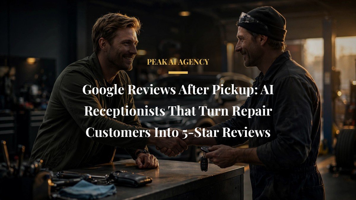 Google Reviews After Pickup: AI Receptionists That Turn Repair Customers Into 5-Star Reviews
