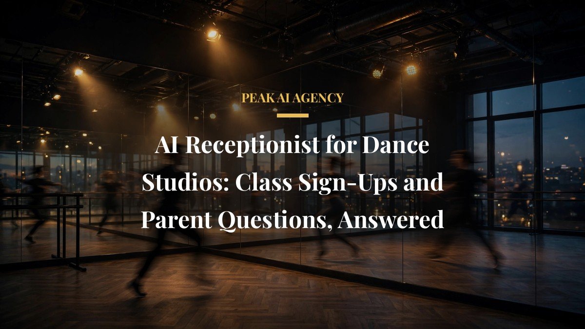 AI Receptionist for Dance Studios: Class Sign-Ups and Parent Questions, Answered