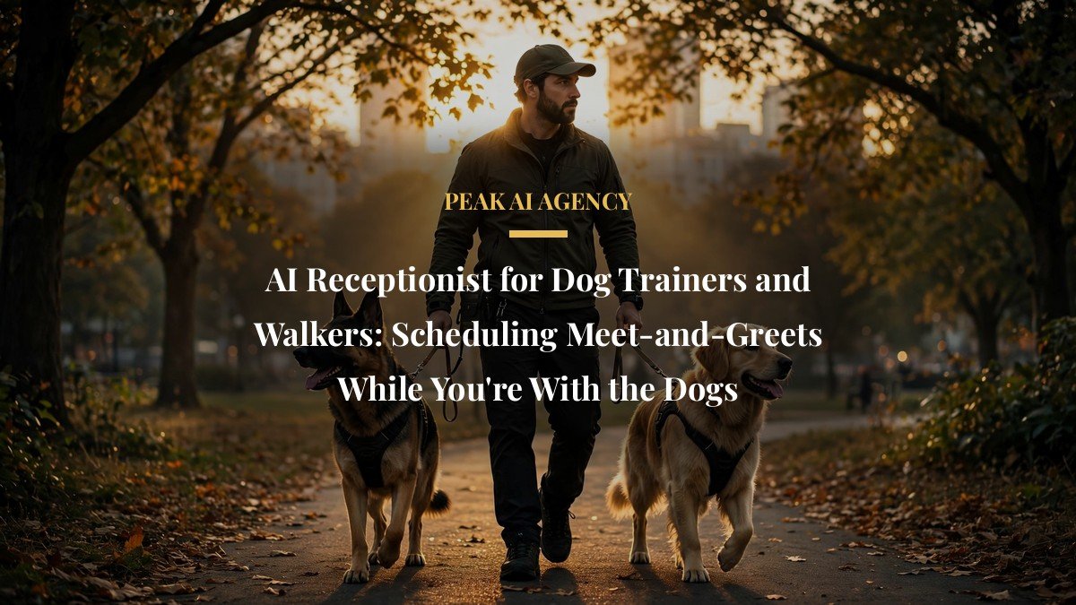 AI Receptionist for Dog Trainers and Walkers: Scheduling Meet-and-Greets While You’re With the Dogs