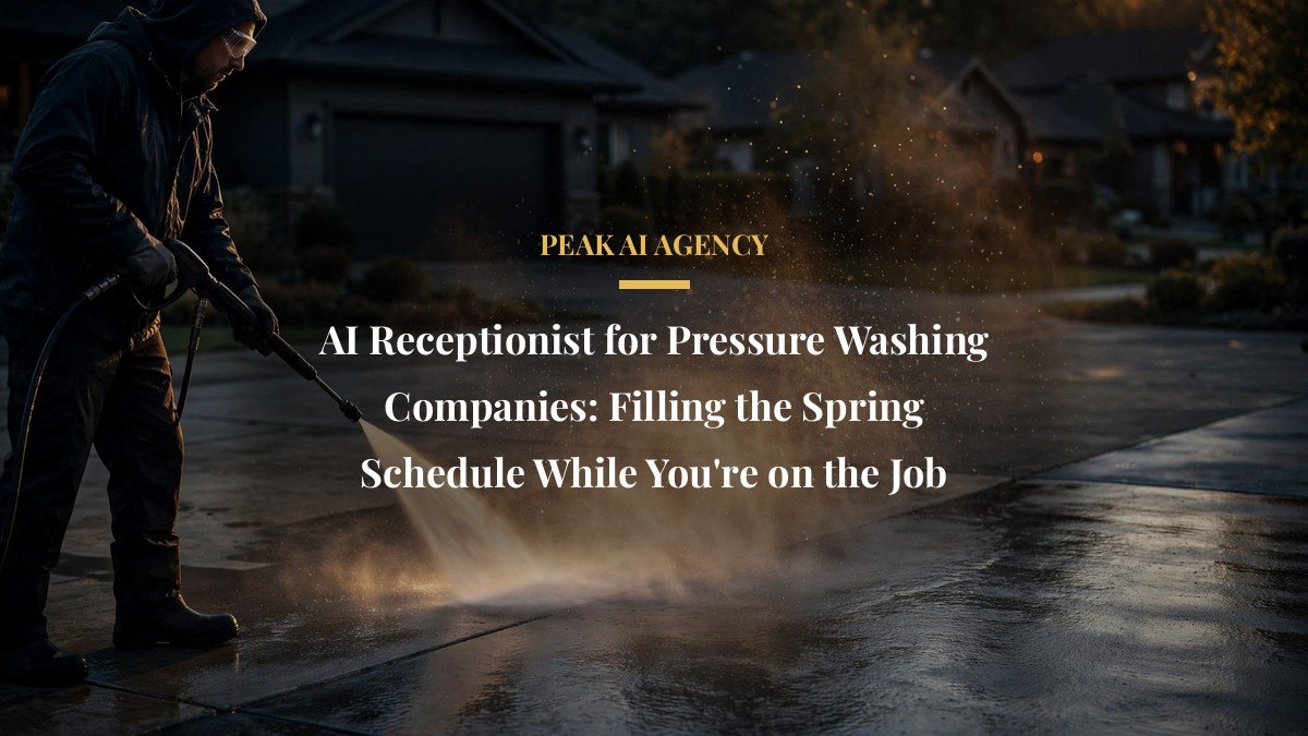 AI Receptionist for Pressure Washing Companies: Filling the Spring Schedule While You’re on the Job