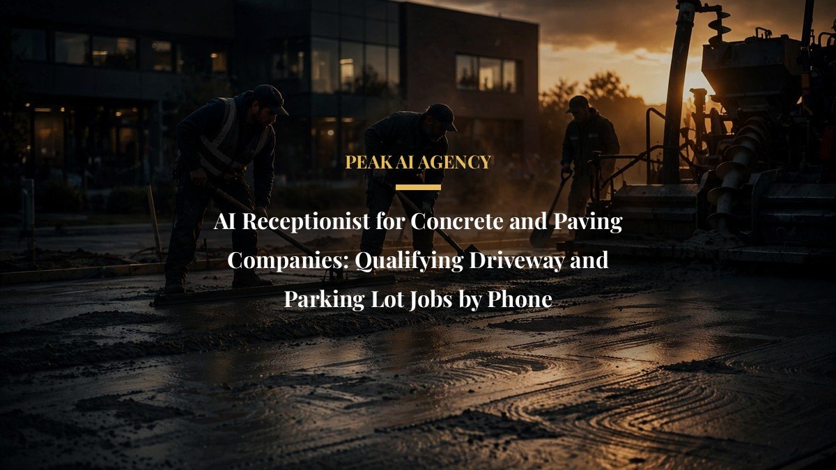 AI Receptionist for Concrete and Paving Companies: Qualifying Driveway and Parking Lot Jobs by Phone