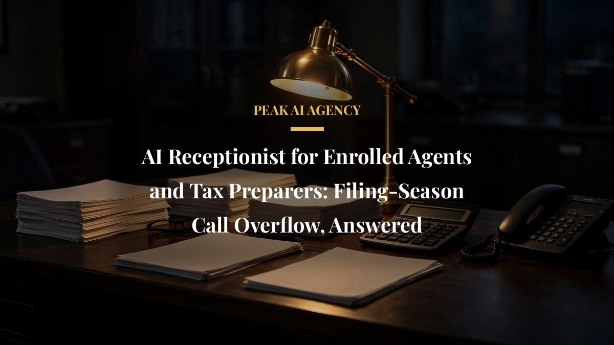 AI Receptionist for Enrolled Agents and Tax Preparers: Filing-Season Call Overflow, Answered