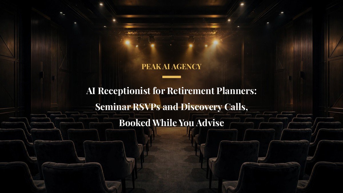 AI Receptionist for Retirement Planners: Seminar RSVPs and Discovery Calls, Booked While You Advise