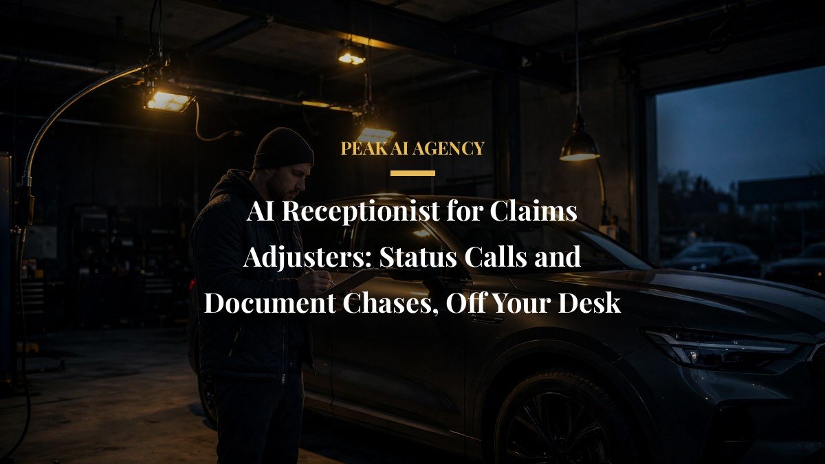 AI Receptionist for Claims Adjusters: Status Calls and Document Chases, Off Your Desk