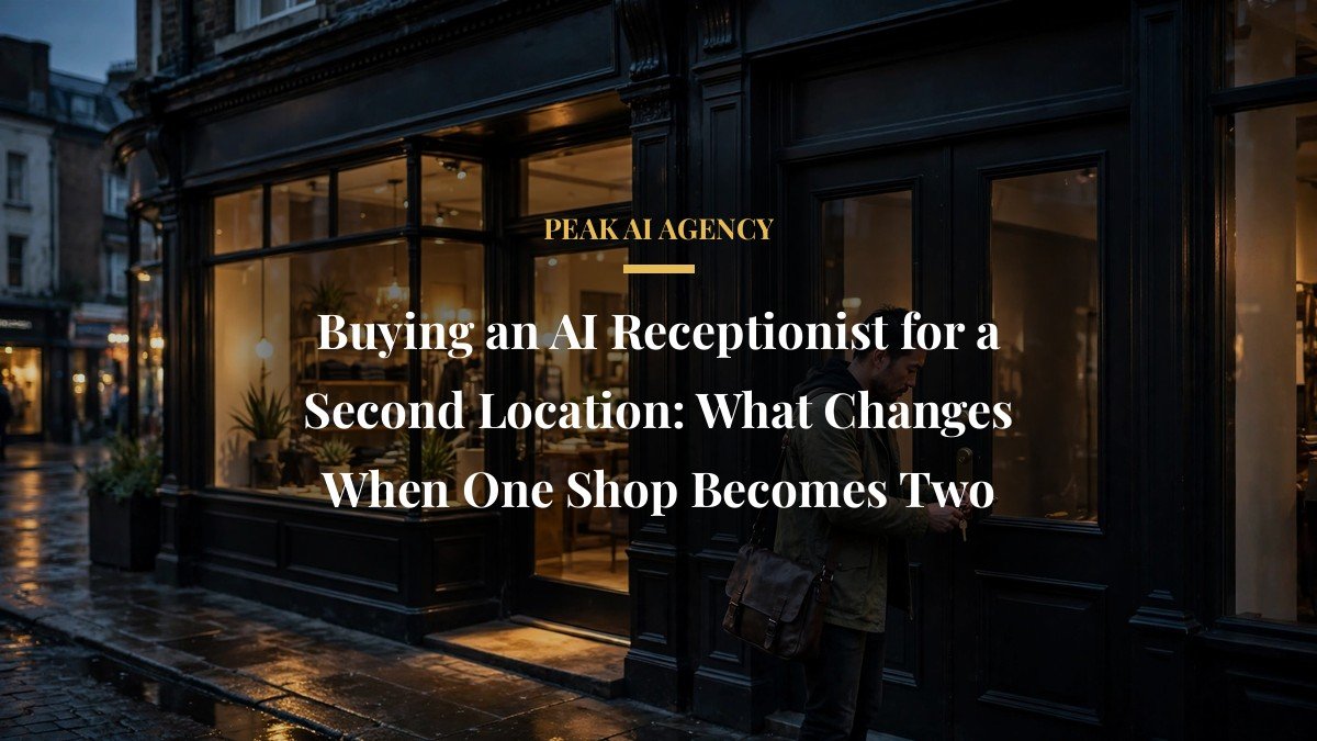 Buying an AI Receptionist for a Second Location: What Changes When One Shop Becomes Two