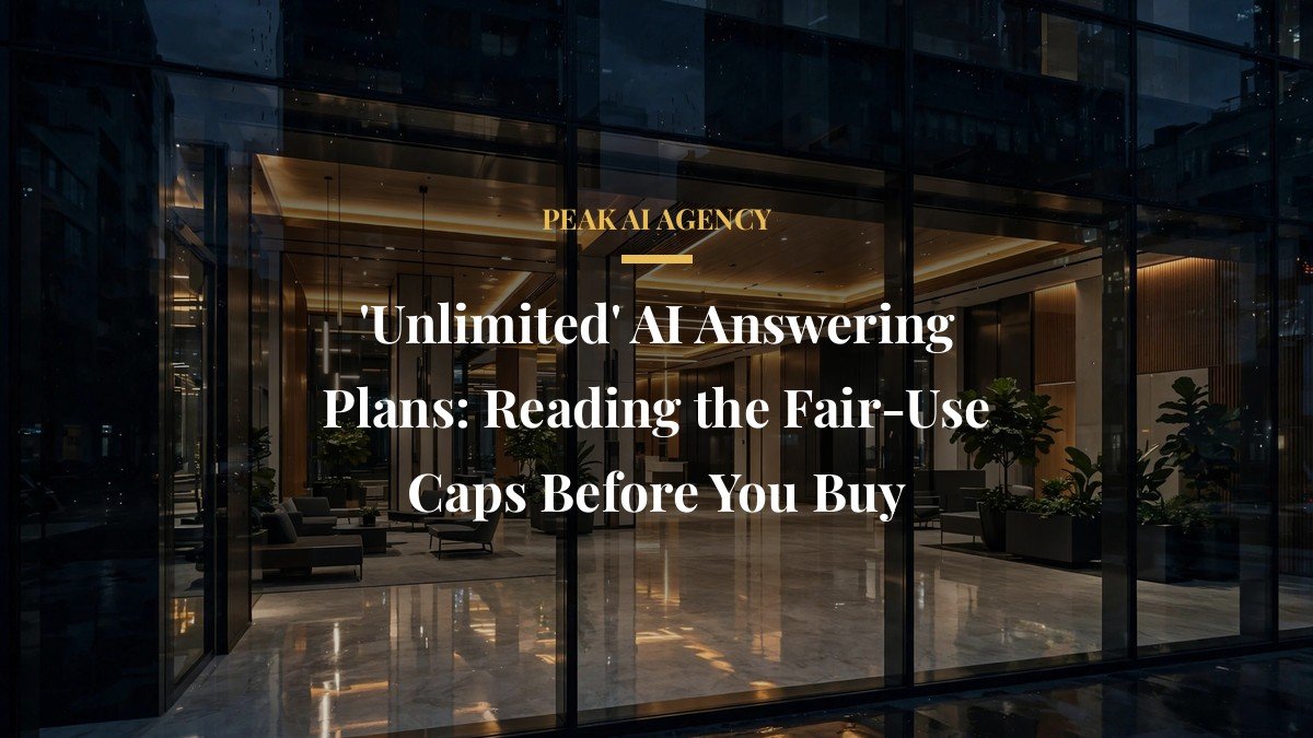 ‘Unlimited’ AI Answering Plans: Reading the Fair-Use Caps Before You Buy